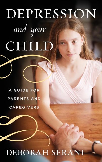 Depression and Your Child, Deborah Serani