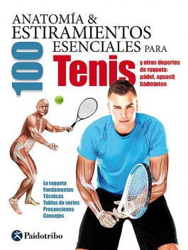 Anatomía & 100 estiramientos para Tenis y otros deportes de raqueta (Color), Guillermo Seijas Albir