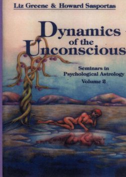 Dynamics of the Unconscious, Howard Sasportas, Liz Greene