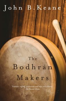 The Bodhrán Makers, John B Keane