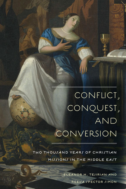 Conflict, Conquest, and Conversion, Reeva Spector Simon, Eleanor H. Tejirian