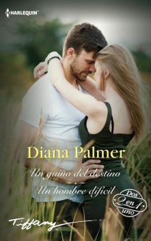 Un hombre audaz – Un hombre difícil, Diana Palmer