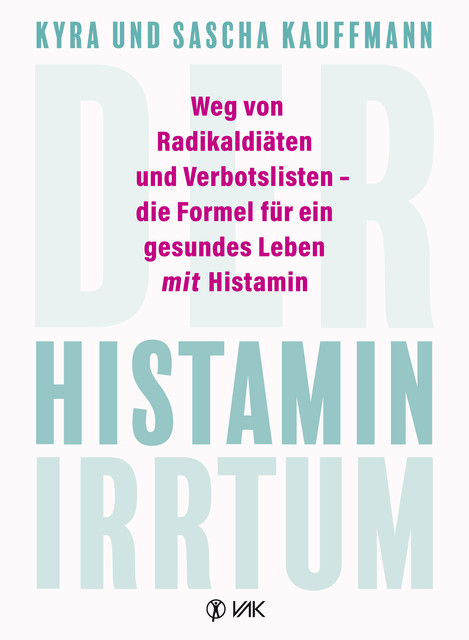 Der Histamin-Irrtum, Kyra Kauffmann, Sascha Kauffmann