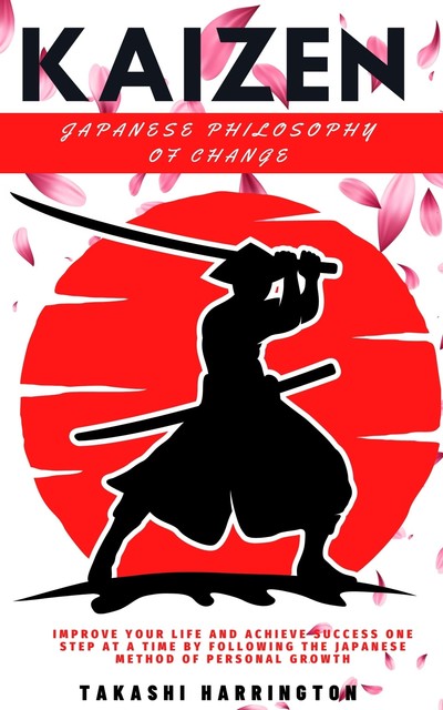 Kaizen – Japanese Philosophy of Change, Harrington Takashi