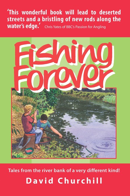 Fishing Forever, David Churchill