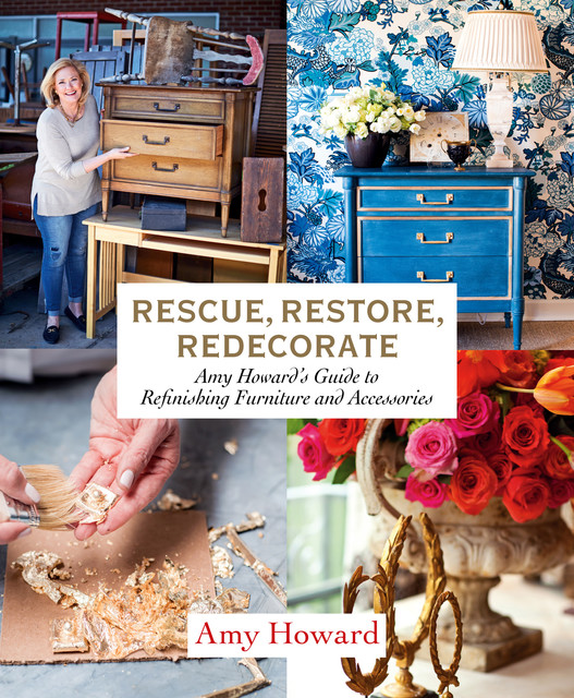 Rescue, Restore, Redecorate, Amy Howard