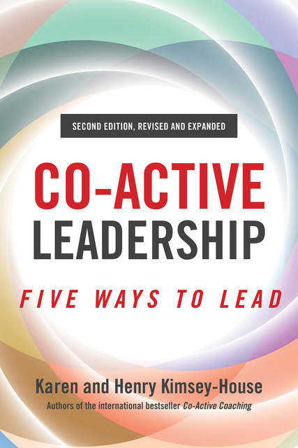 Co-Active Leadership, Second Edition, Henry Kimsey-House, Karen Kimsey-House