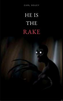 He is The Rake, Carl Soucy