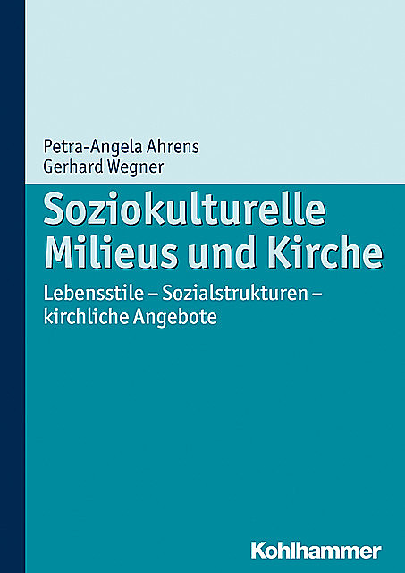 Soziokulturelle Milieus und Kirche, Gerhard Wegner, Petra Ahrens