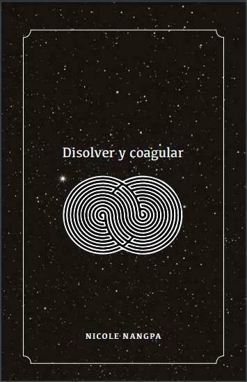 Disolver y coagular, Nicole Contreras