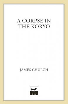 A Corpse in the Koryo, James Church