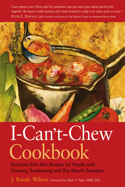 The I-Can't-Chew Cookbook, J.Randy Wilson