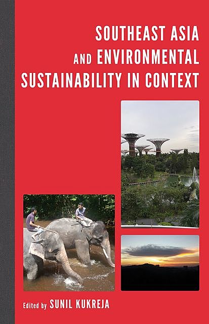 Southeast Asia and Environmental Sustainability in Context, Helena Varkkey, Khanh Pham, Serina Rahman, Ulil Amri, Victor Savage