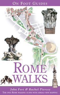 Rome Walks, John Fort, Rachel Piercey