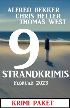 9 Strandkrimis Februar 2023: Krimi Paket, Alfred Bekker, Thomas West, Chris Heller