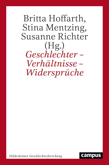 Geschlechter – Verhältnisse – Widersprüche, Susanne Richter, Britta Hoffarth, Stina Mentzing