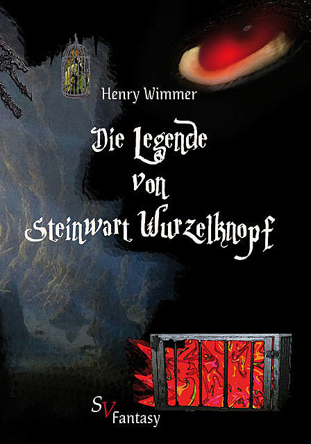 Die Legende von Steinwart Wurzelknopf, Henry Wimmer