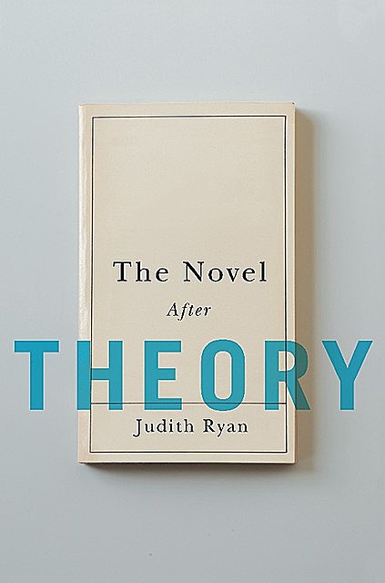 The Novel After Theory, Judith Ryan