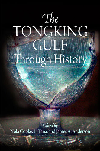 The Tongking Gulf Through History, James Anderson, Li Tana, Nola Cooke