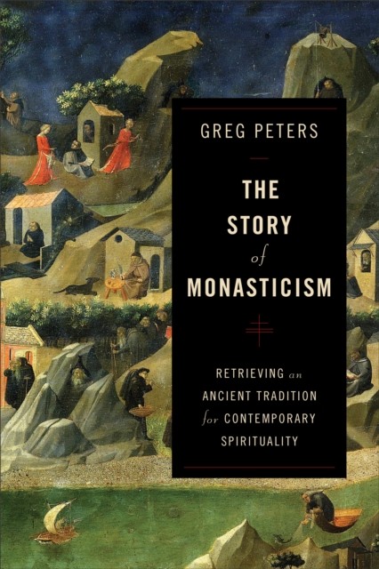Story of Monasticism, Greg Peters