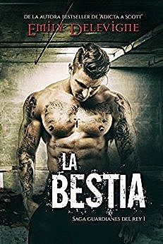 La Bestia (Guardianes del Rey nº 1) (Spanish Edition), Emily Delevigne