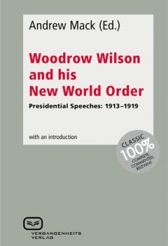 Woodrow Wilson and His New World Order, Andrew Mack