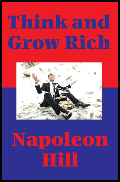 Think and Grow Rich (with linked TOC), Napoleon Hill