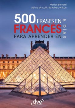 500 frases de francés para aprender en 5 días, Robert Wilson, Marion Bernard