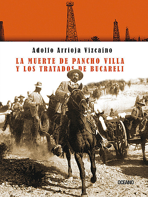 La muerte de Pancho Villa y los tratados de Bucareli, Adolfo Arrioja Vizcaíno