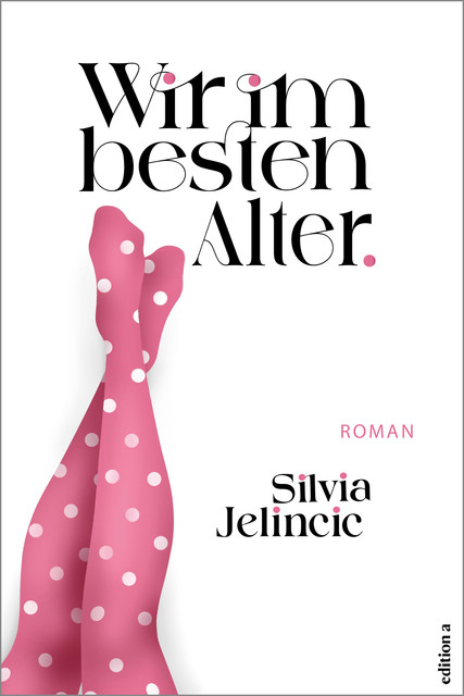 Wir im besten Alter, Silvia Jelincic