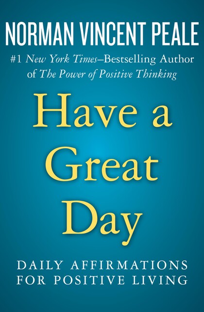 Have a Great Day, Norman Vincent Peale
