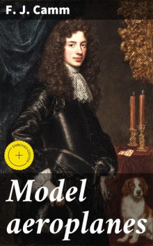 Model aeroplanes, F.J.Camm