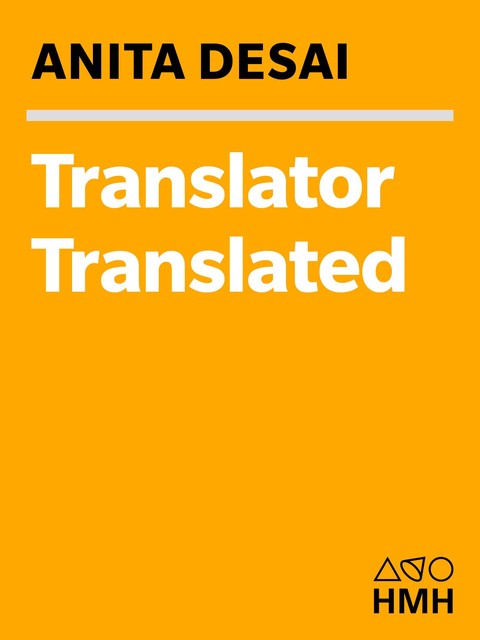 Translator Translated, Anita Desai