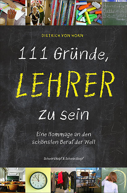 111 Gründe, Lehrer zu sein, Dietrich Horn