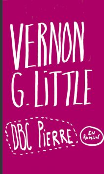 Vernon God Little, DBC Pierre