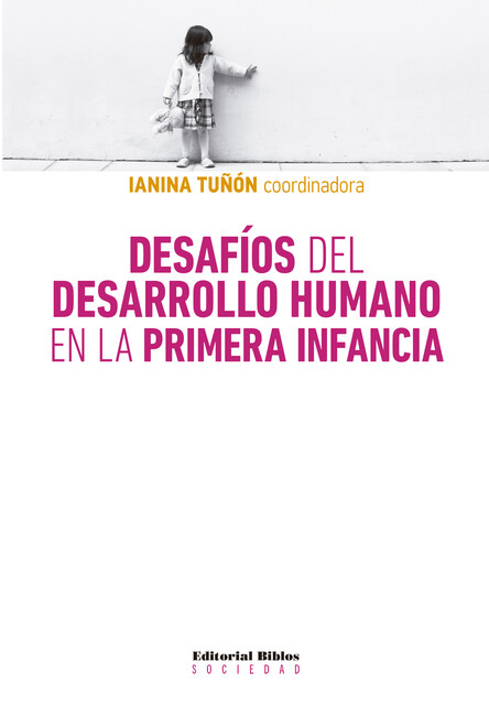 Desafíos del desarrollo humano en la primera infancia, Ianina Tuñon