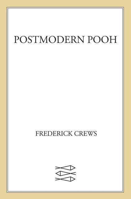 Postmodern Pooh, Frederick Crews