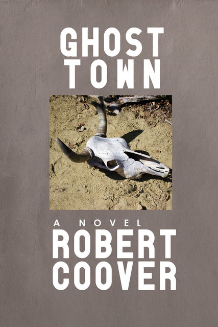 Ghost Town, Robert Coover
