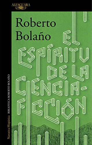 El espíritu de la ciencia-ficción, Roberto Bolaño