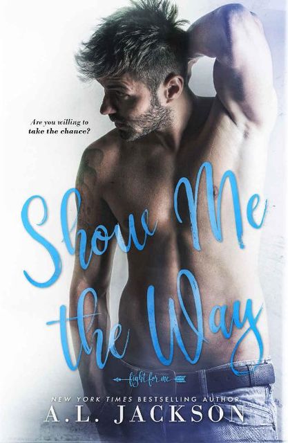Show Me the Way: A Fight for Me Stand-Alone Novel, A.L. Jackson
