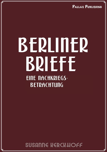 Susanne Kerckhoff: Berliner Briefe, Susanne Kerckhoff
