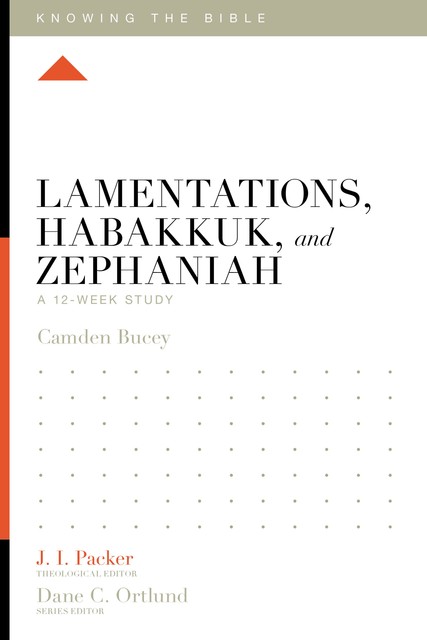 Lamentations, Habakkuk, and Zephaniah, Camden Bucey