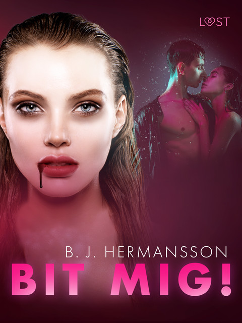 Bit mig! – erotisk fantasynovell, B.J. Hermansson
