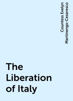 The Liberation of Italy, Countess Evelyn Martinengo-Cesaresco