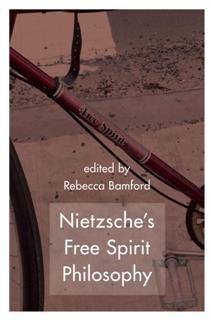 Nietzsche's Free Spirit Philosophy, Edited by Rebecca Bamford
