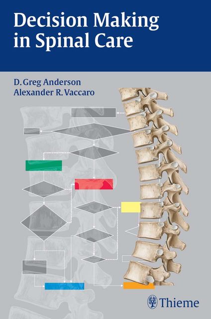 Decision Making in Spinal Care, Greg Anderson, Alexander R.Vaccaro