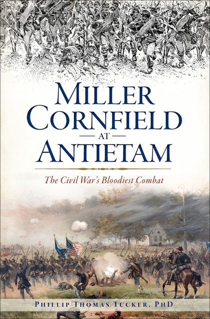 Miller Cornfield at Antietam, Philip Thomas Tucker