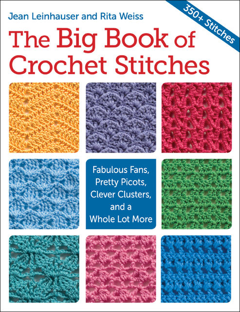 The Big Book of Crochet Stitches, Jean Leinhauser, Rita Weiss