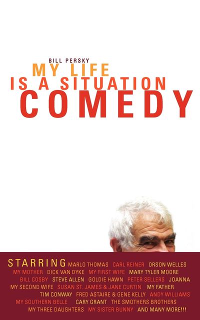 My Life Is A Situation Comedy, Bill Persky