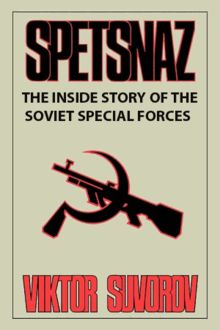 Spetsnaz. The Inside Story Of The Soviet Special Forces, Viktor Suvorov